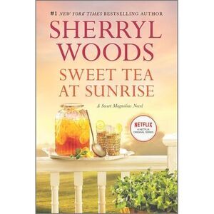 Sweet Tea at Sunrise -- Sherryl Woods